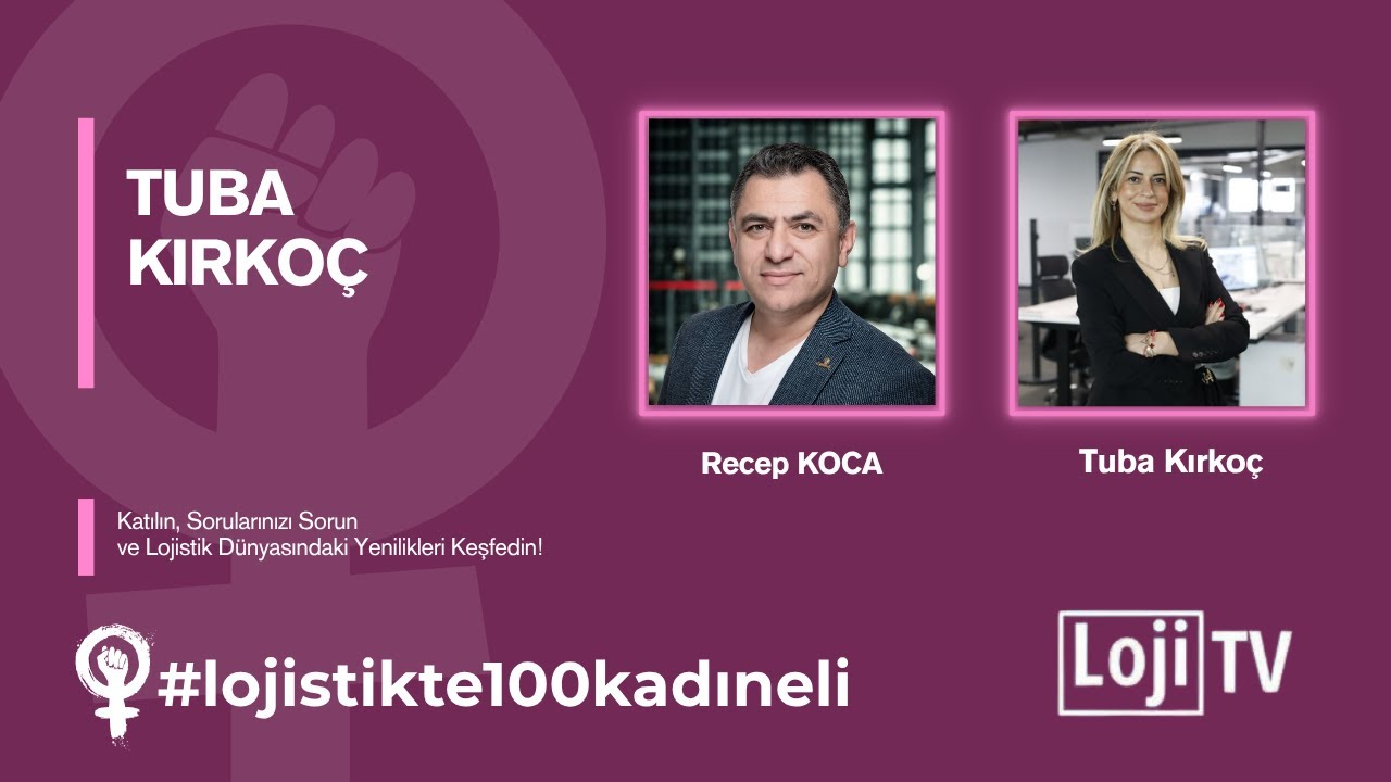 #lojistikte100kadıneli Konuk Tuba Kırko&ccedil;