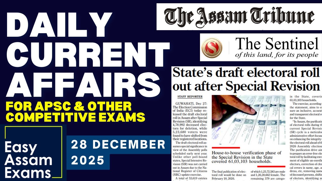Daily Current Affairs- 28 December 2025 | EASY ASSAM EXAMS | APSC | ADRE | ASSAM POLICE