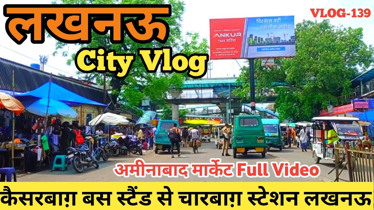 Lucknow City Vlog |Kaiserbagh Bus Stand to Charbagh Railway Station Lucknow
