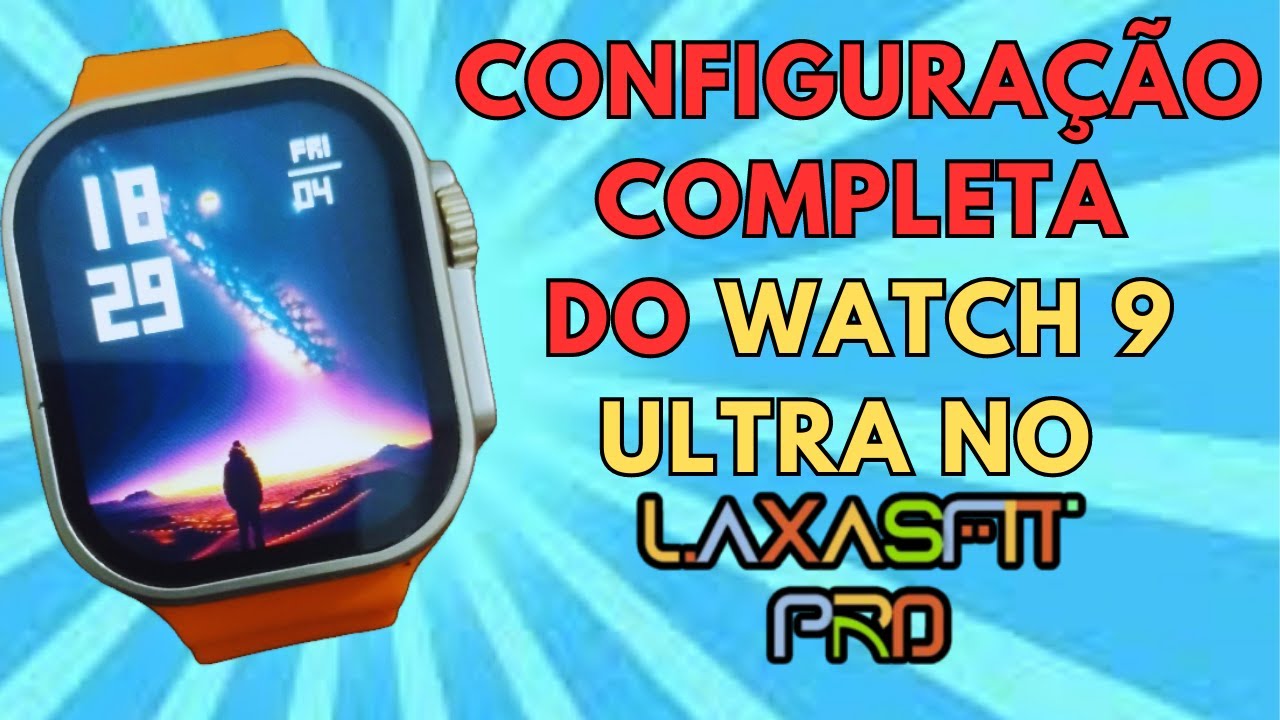 Configuração completa do watch 9  Ultra smartwatch no aplicativo laxasFit Pro