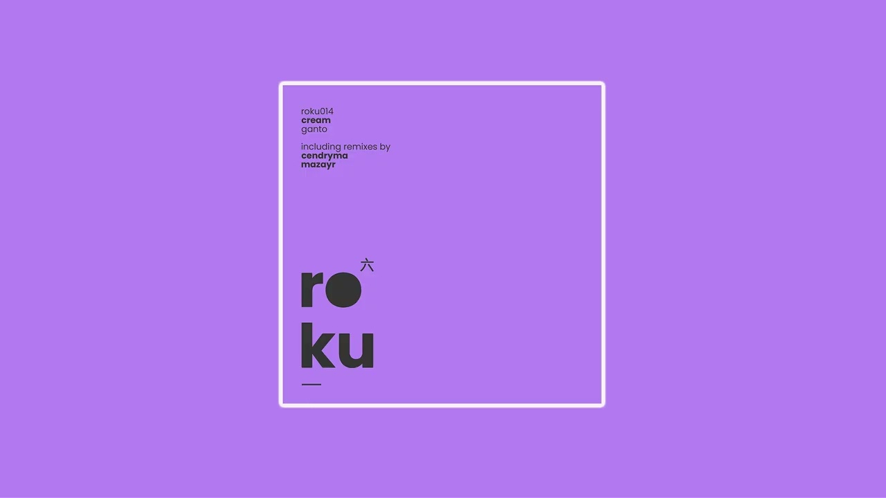 Cream - Ganto (Original Mix) [Roku]