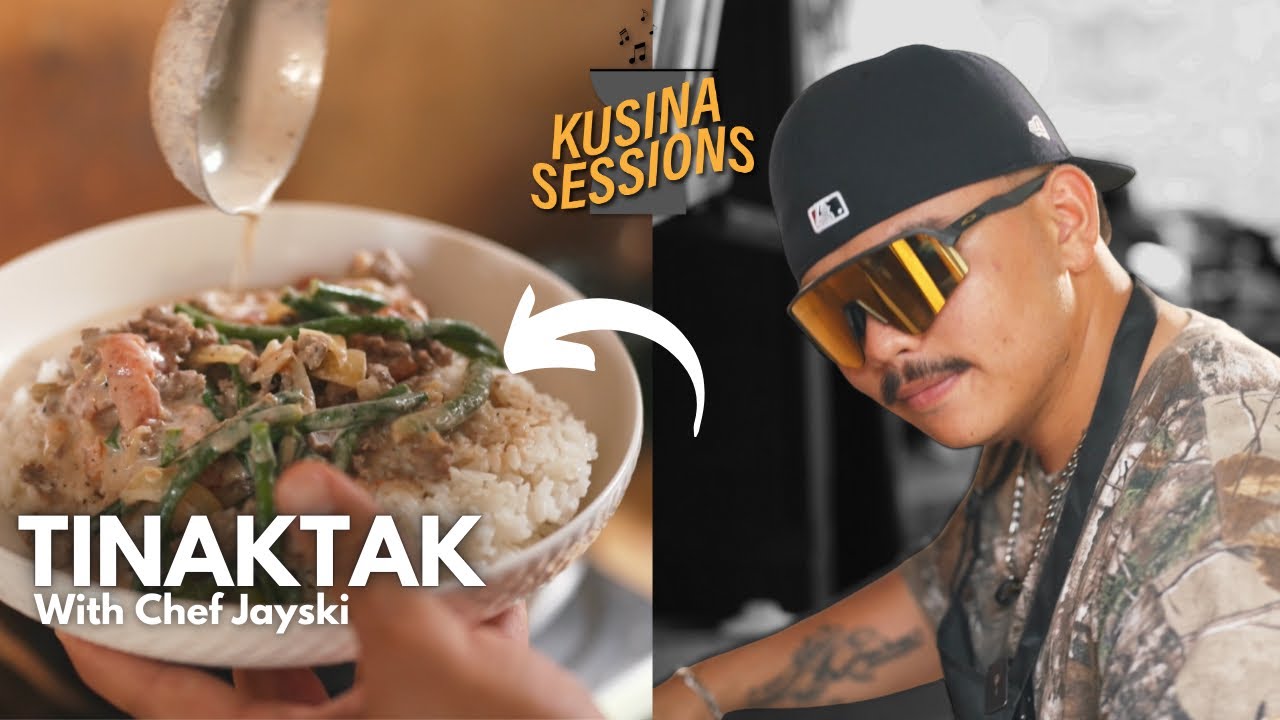 KUSINA SESSIONS - TINAKTAK WITH CHEF JAYSKI