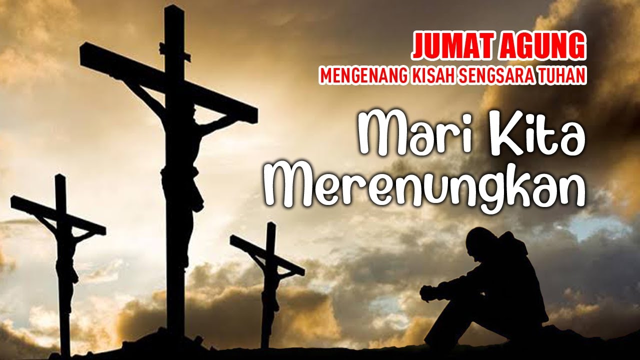 Mari Kita Merenungkan (lirik) / Jumat Agung - Jalan Salib - Tablo - Lagu Rohani Katolik