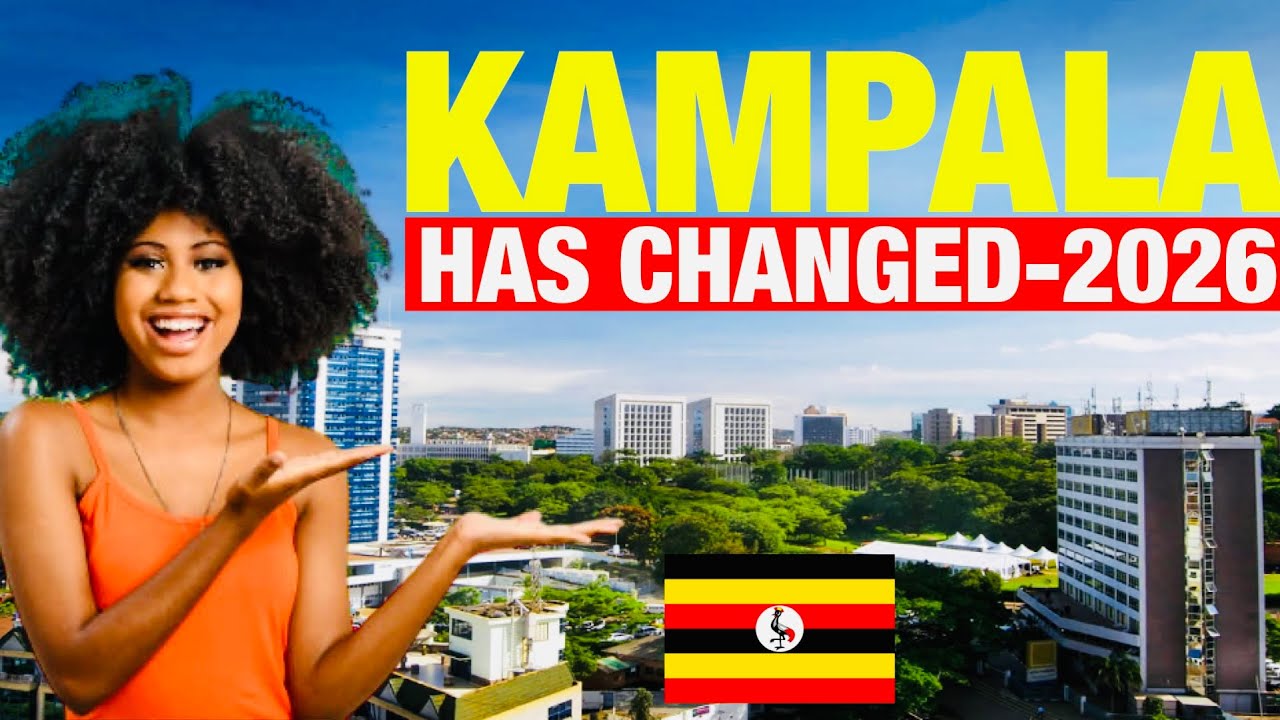 KAMPALA Uganda is Changing massively in 2026