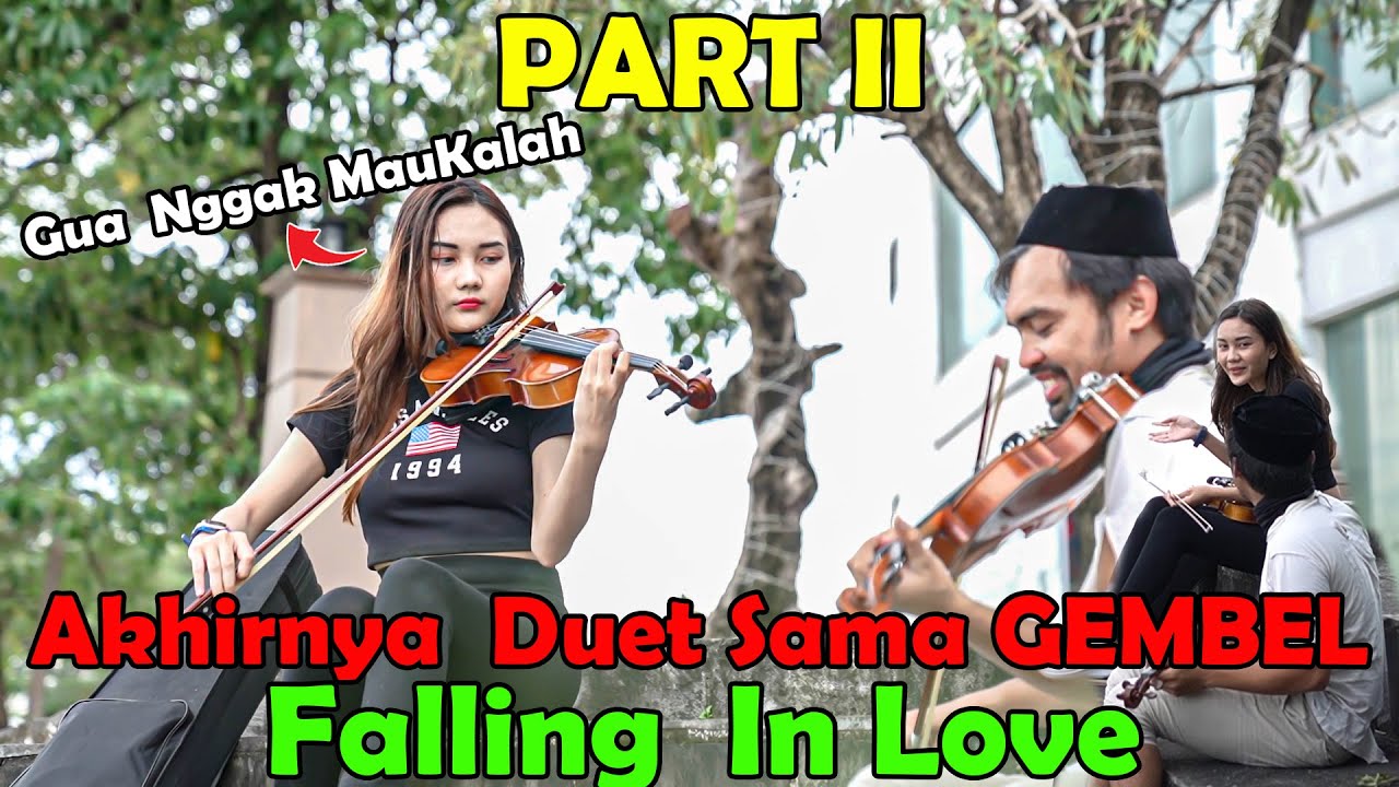 PART II, Akhirnya Duet Sama Gembel, Falling In Love
