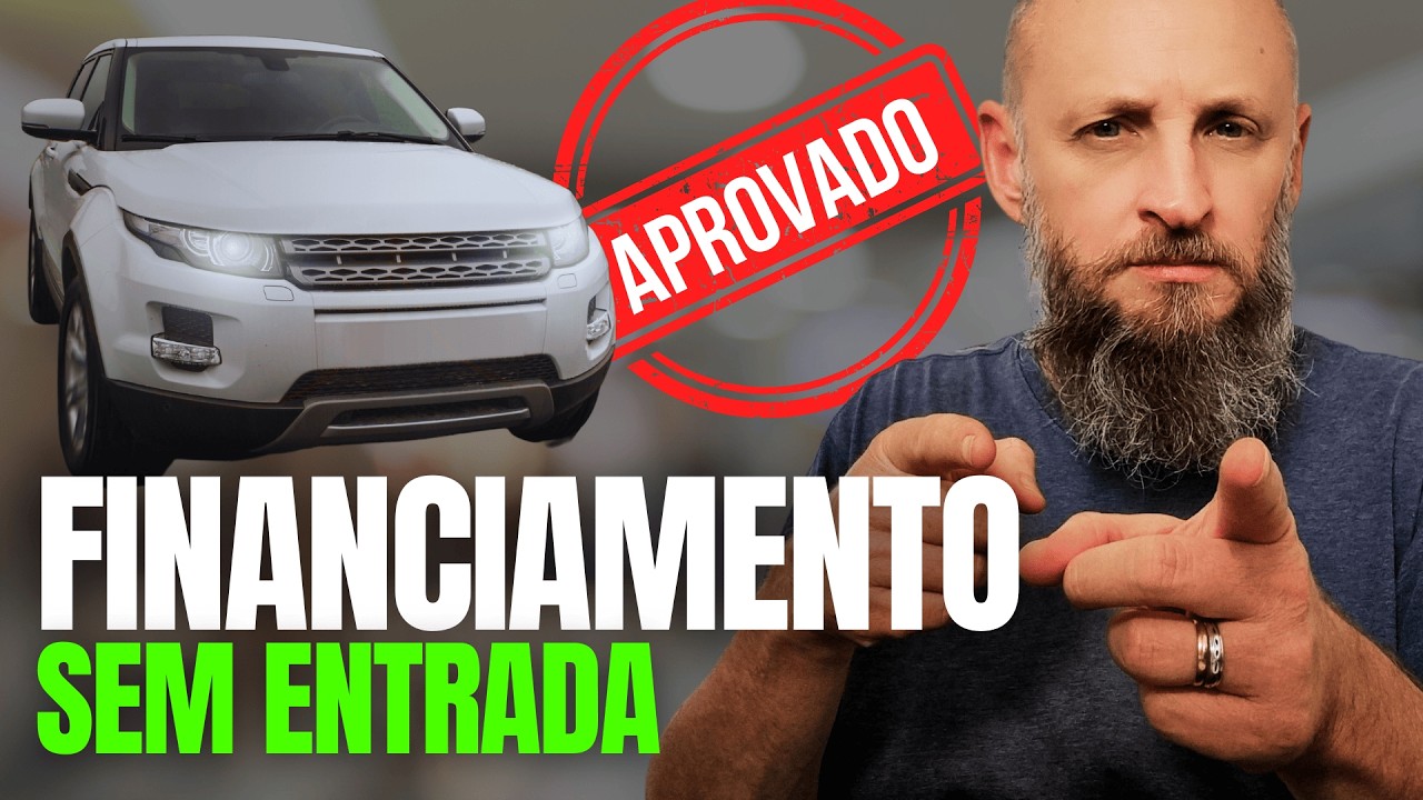 Como APROVAR um FINANCIAMENTO DE CARRO SEM ENTRADA
