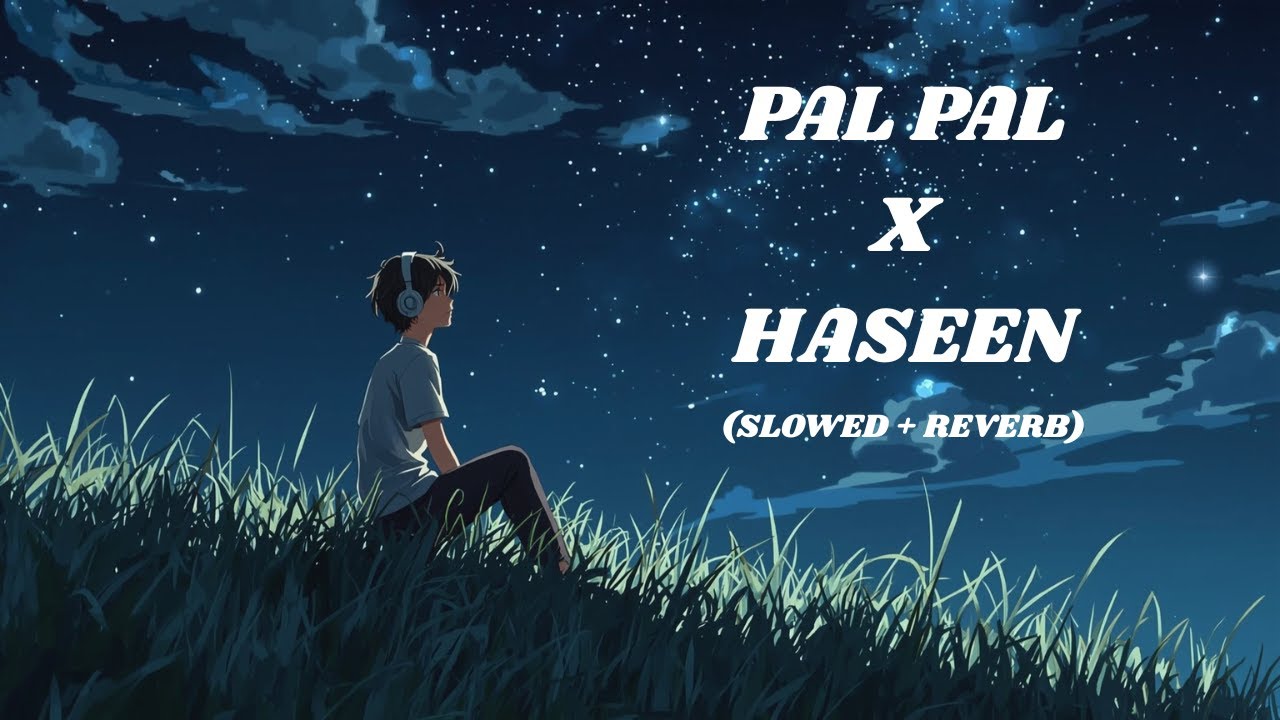 Pal Pal x Hassen Slowed + Reverb | Lofi Mashup ft. Afusic, Talha Anjum, Talwiinder & Taimoor Baig