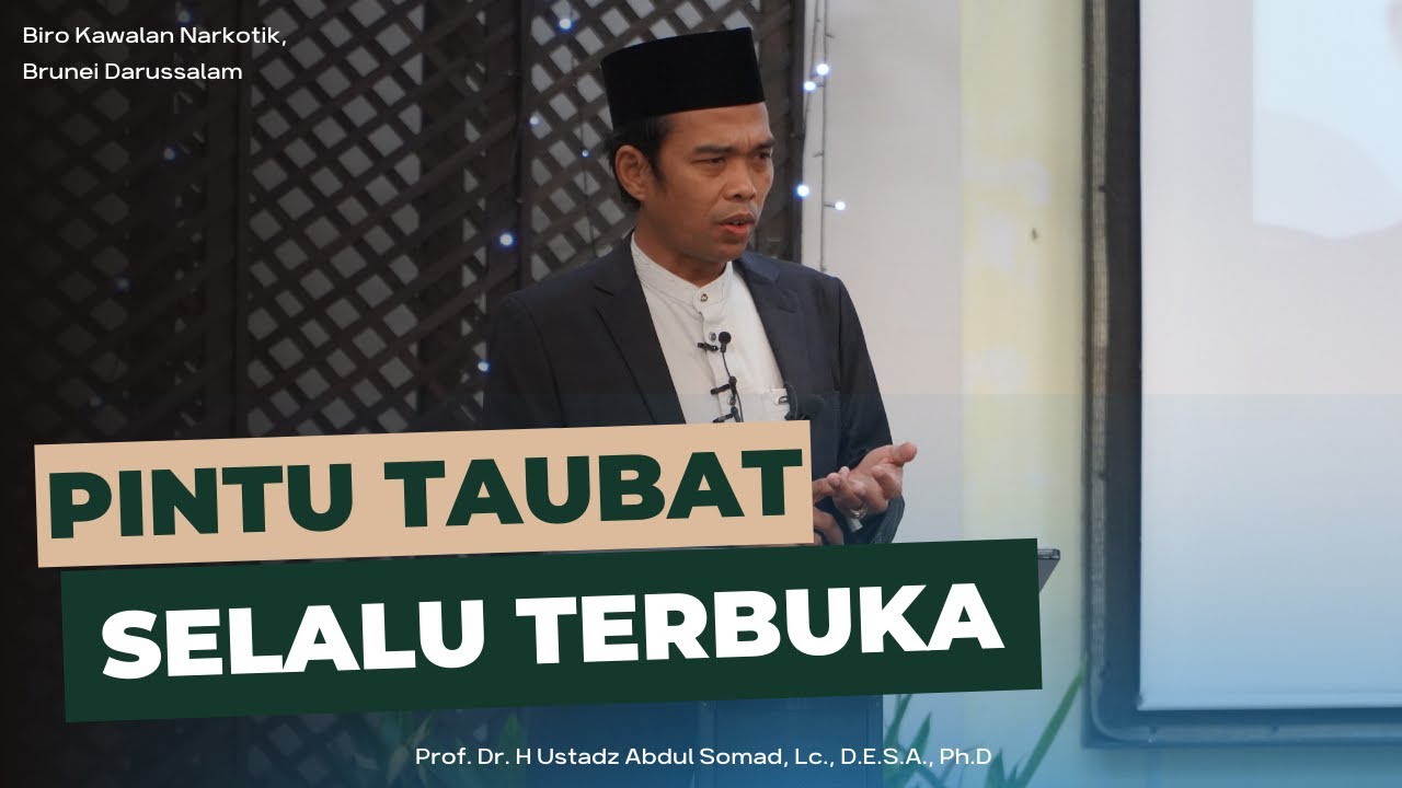 PINTU TAUBAT SENANTIASA TERBUKA | Biro Kawalan Narkotik, Brunei Darussalam | Ustadz Abdul Somad