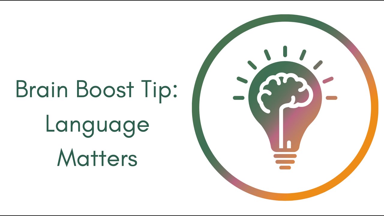 Brain Boost tip - Language Matters