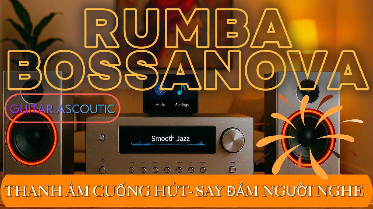 RUMBA BOSSANOVA – THANH ÂM CUỐN HÚT, SAY ĐẮM NGƯỜI NGHE|PHÚ CƯỜNG PHẠM Hòa Tấu Rumba Guitar |