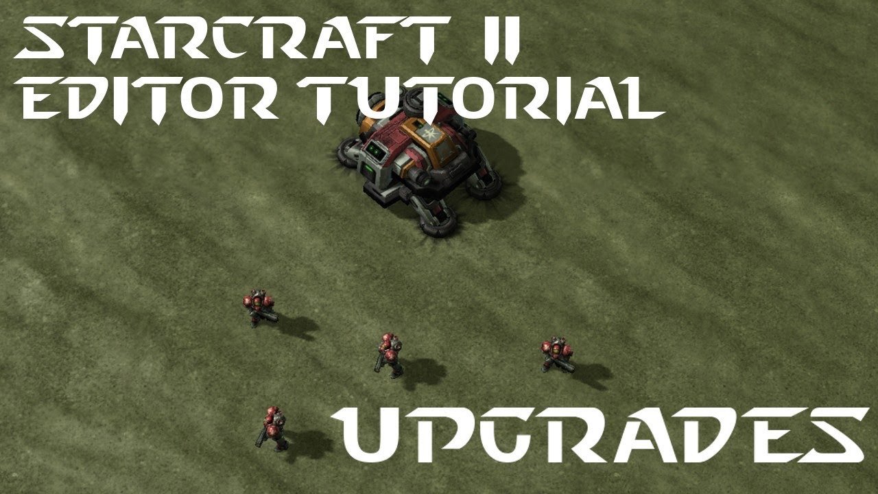 SC2 Editor Tutorial - How to Make Upgrades