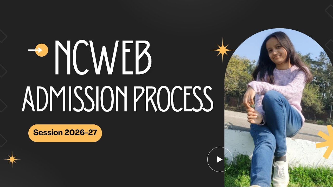 NCWEB Admission Process 2026-27 Full Guide 🔥 | Cut-Off, Dates, Documents Explained