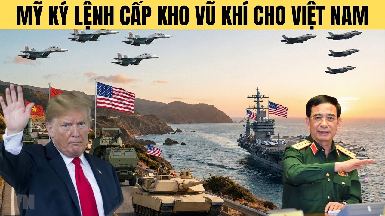 Vì sao Mỹ bất ngờ ký sắc lệnh cấp kho vũ khí khủng cho Việt Nam ?