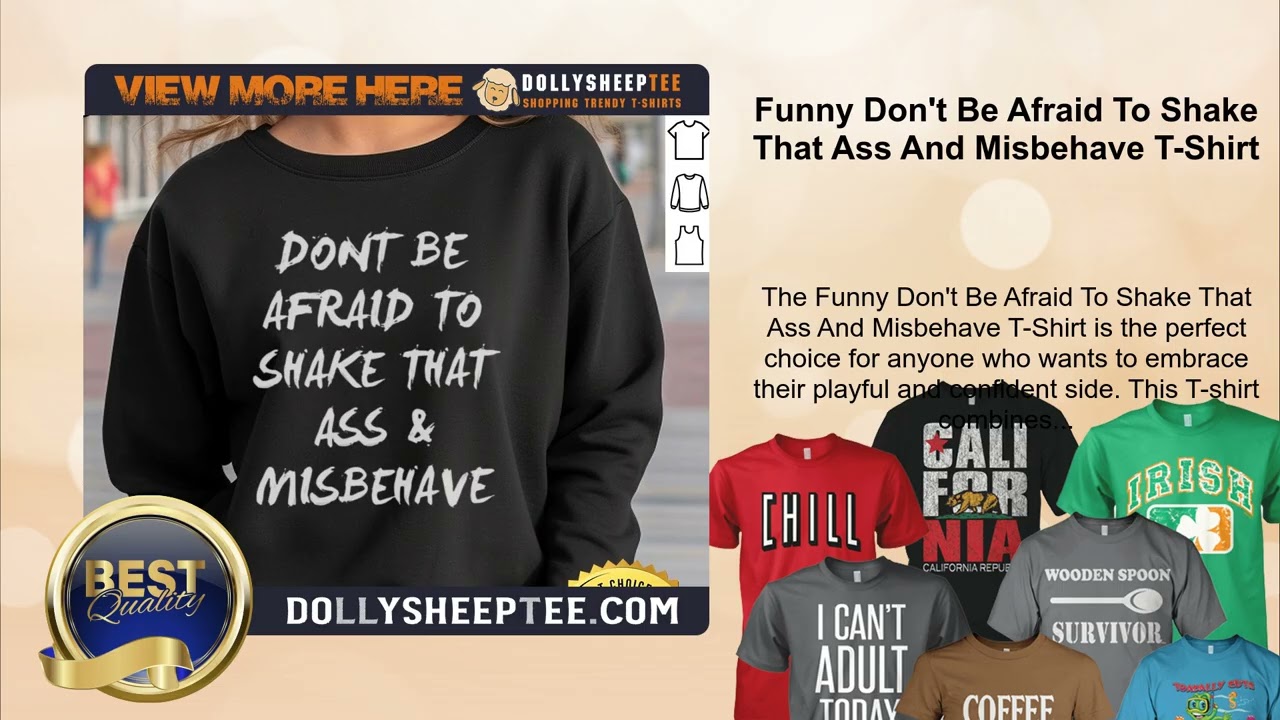 Funny Don't Be Afraid To Shake That Ass And Misbehave T-Shirt