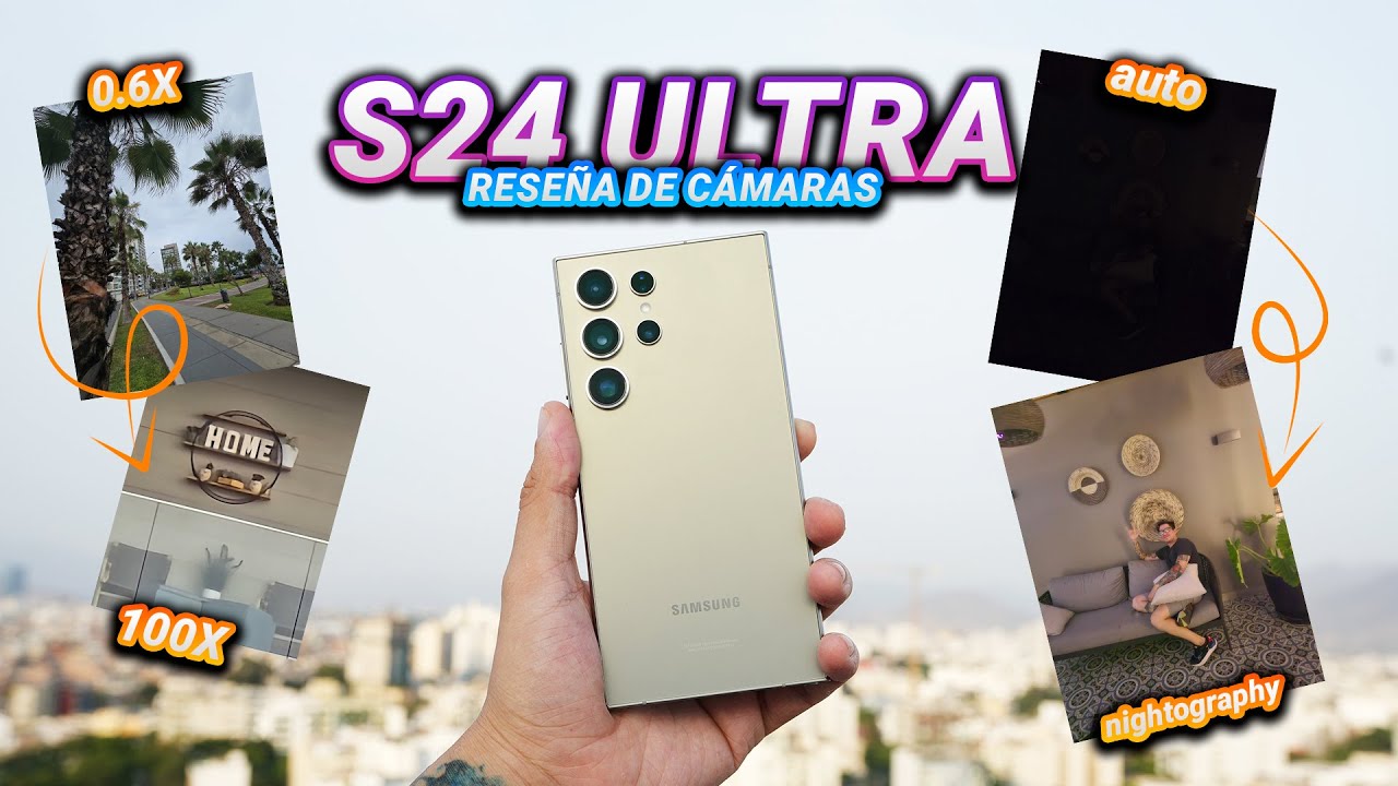 Samsung Galaxy S24 Ultra ¡Reseña de Cámaras! Fotos y Videos