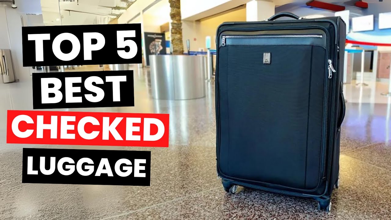 Top 5: Best Checked Luggage (2025)