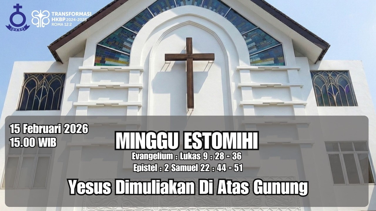 Ibadah Live Streaming HKBP Menteng - 15 Februari 2026 - 15.00 WIB - MINGGU ESTOMIHI