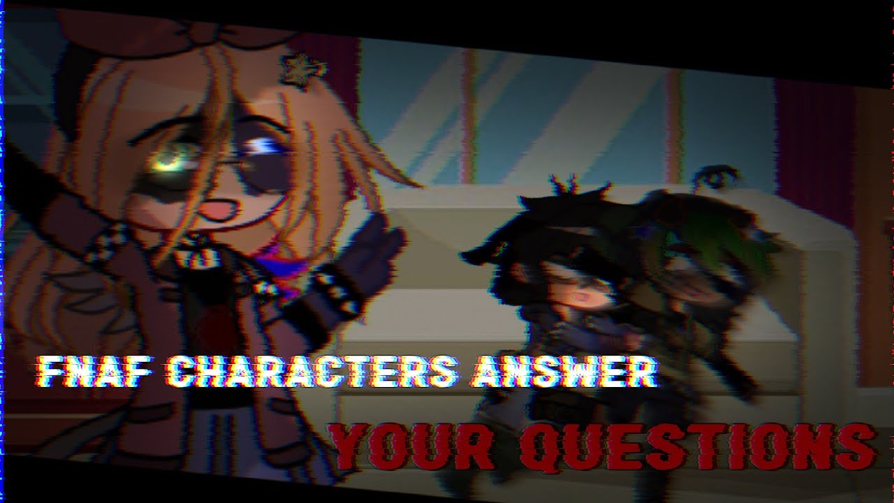 FNaF Characters Answer YOUR QUESTIONS // Ft. Y/N // My FNaF AU // ‼️ Early 4th of July SPECIAL ‼️