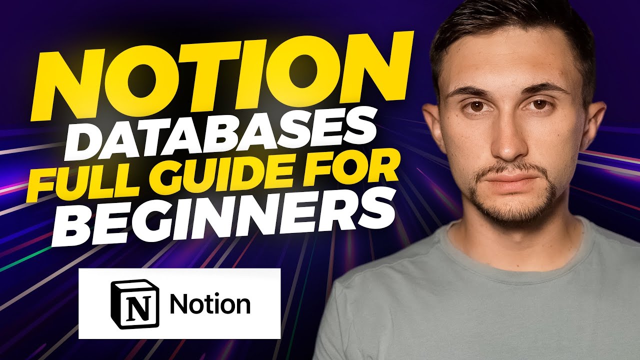 Notion Databases: Full Guide for Beginners (Notion Tutorial)