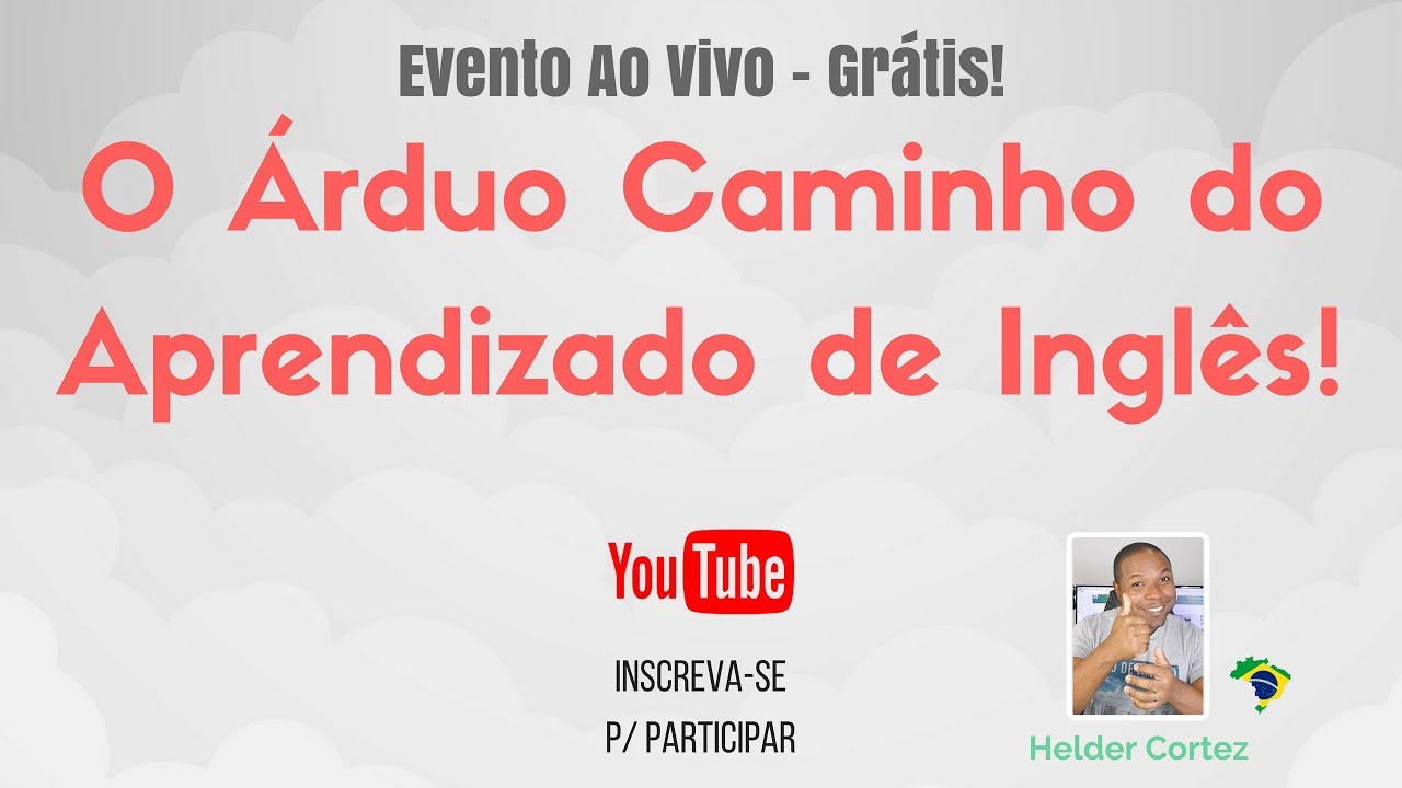 O &Aacute;rduo Caminho do Aprendizado de Ingl&ecirc;s [c/ Helder Cortez]