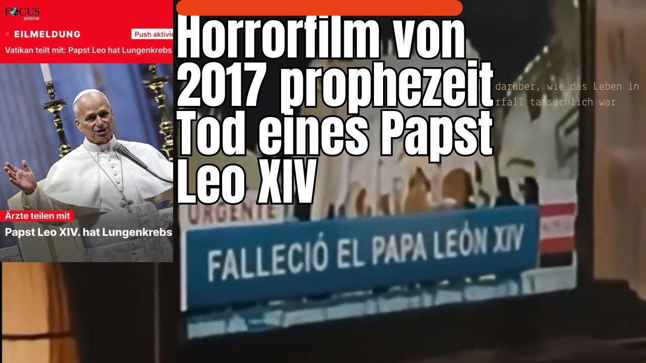 PAPST Leo XIV hat LUNGENKREBS - Mysteri&ouml;se PROPHEZEIUNG aus einem HORRORFILM kann sich erf&uuml;llen💥