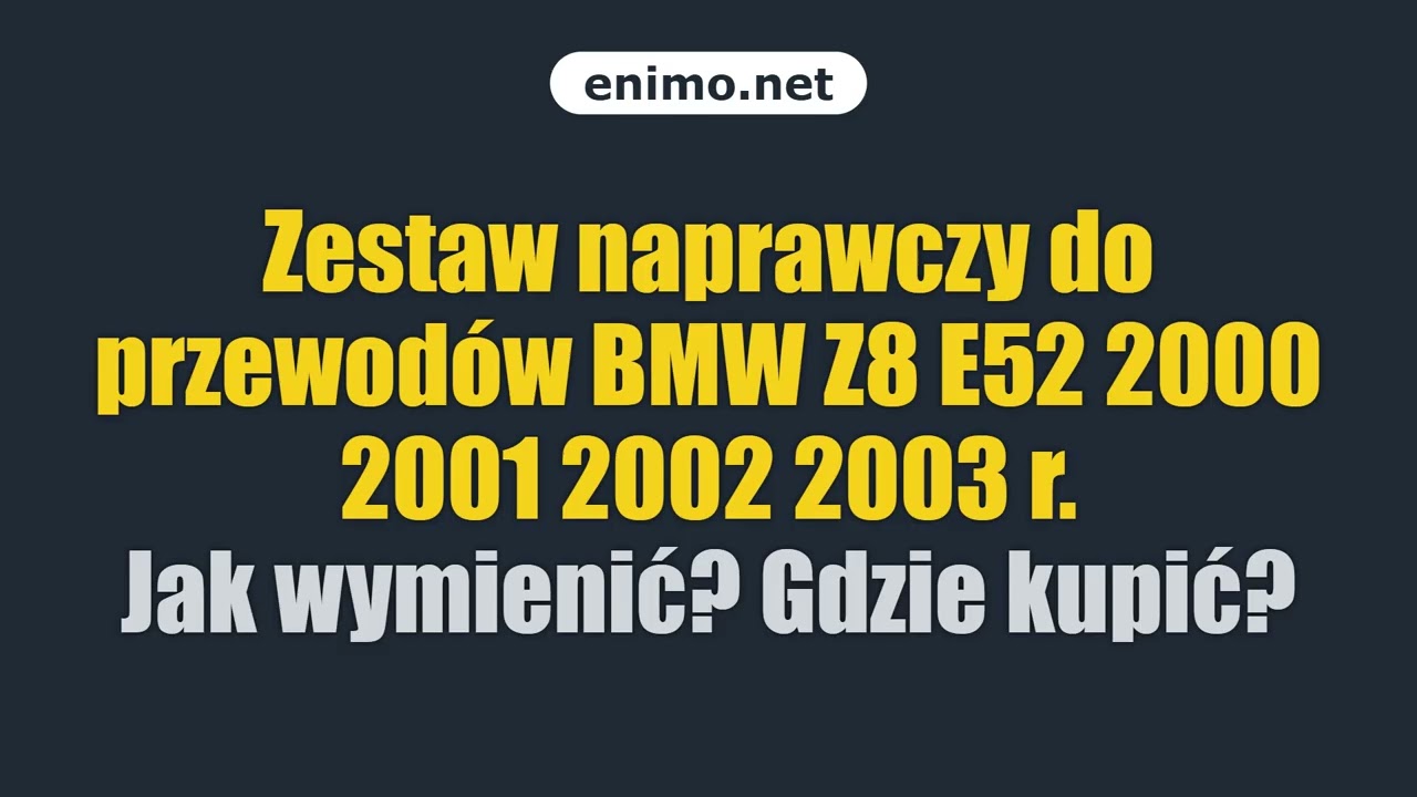 Zestaw naprawczy do przewodów BMW Z8 E52 2000 2001 2002 2003 r. Jak wymienić? Gdzie kupić?