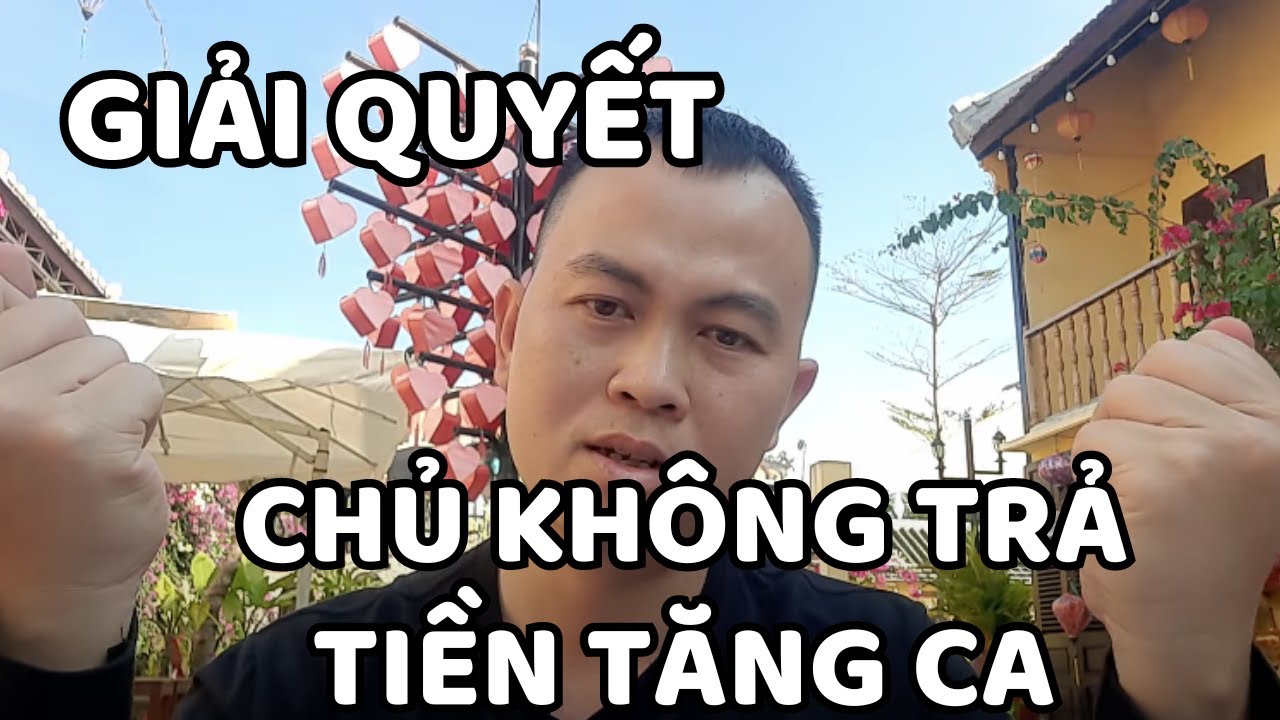 Tập 191 - Giải Quyết Chủ Không Trả Tiền Tăng Ca - Thực Tập Hưởng Lương Đan Mạch