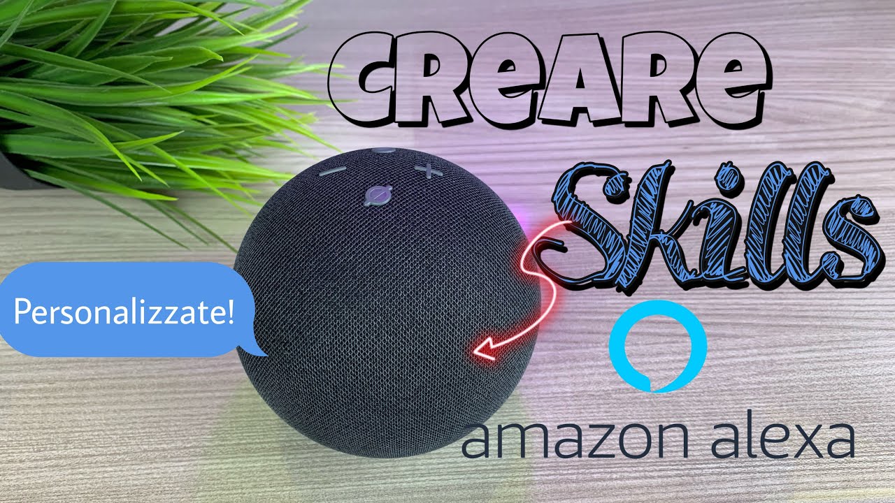 CREARE SKILL per ALEXA!! [metodo facile e veloce]