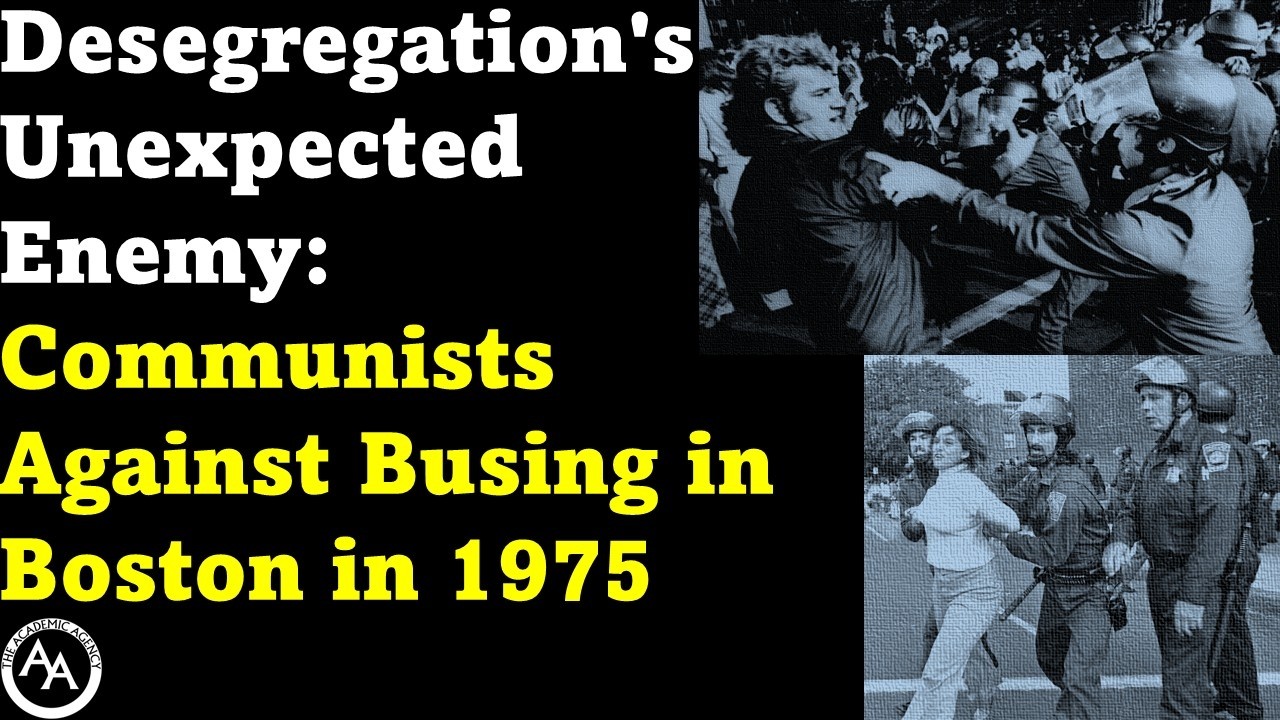 Desegregation's Unexpected Enemy: Communists Against Busing in Boston in 1975