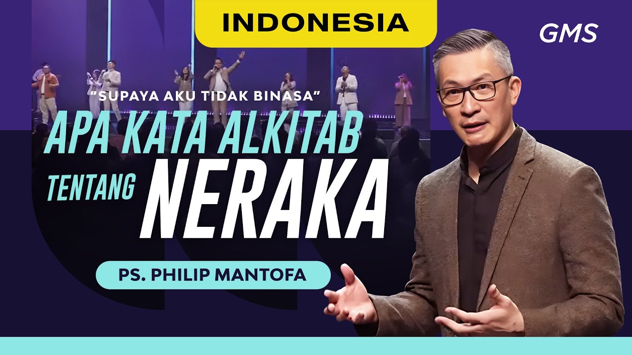 Indonesia | Apa Kata Alkitab Tentang Neraka - Ps. Philip Mantofa (Official GMS Church)