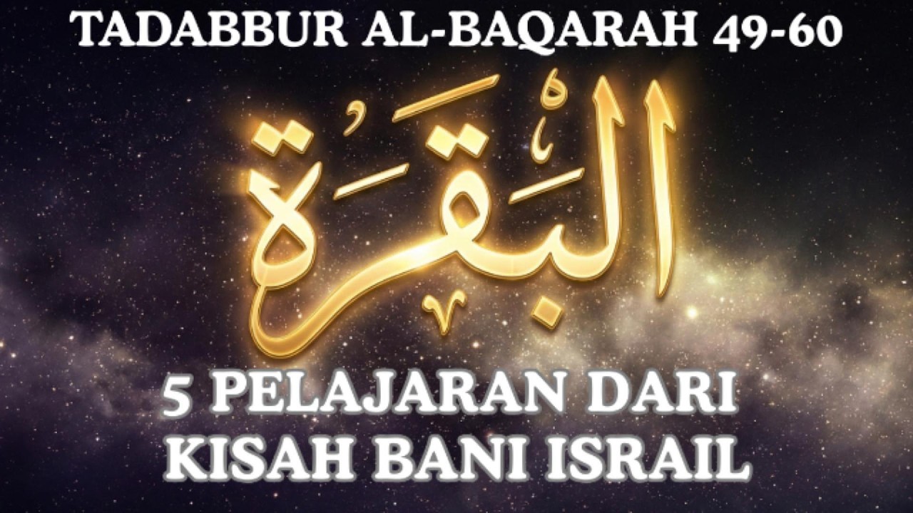 Memahami Paradoks Manusia: 5 Pelajaran Dari Kisah Bani Israil - TADABBUR AL-BAQARAH AYAT 49-60