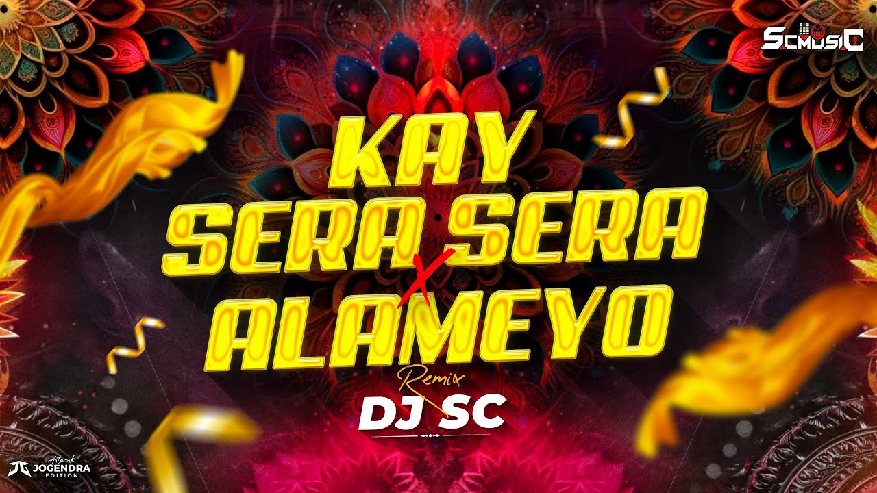 KAY SERA SERA x ALAMEYO - DJ SC OFFICIAL 