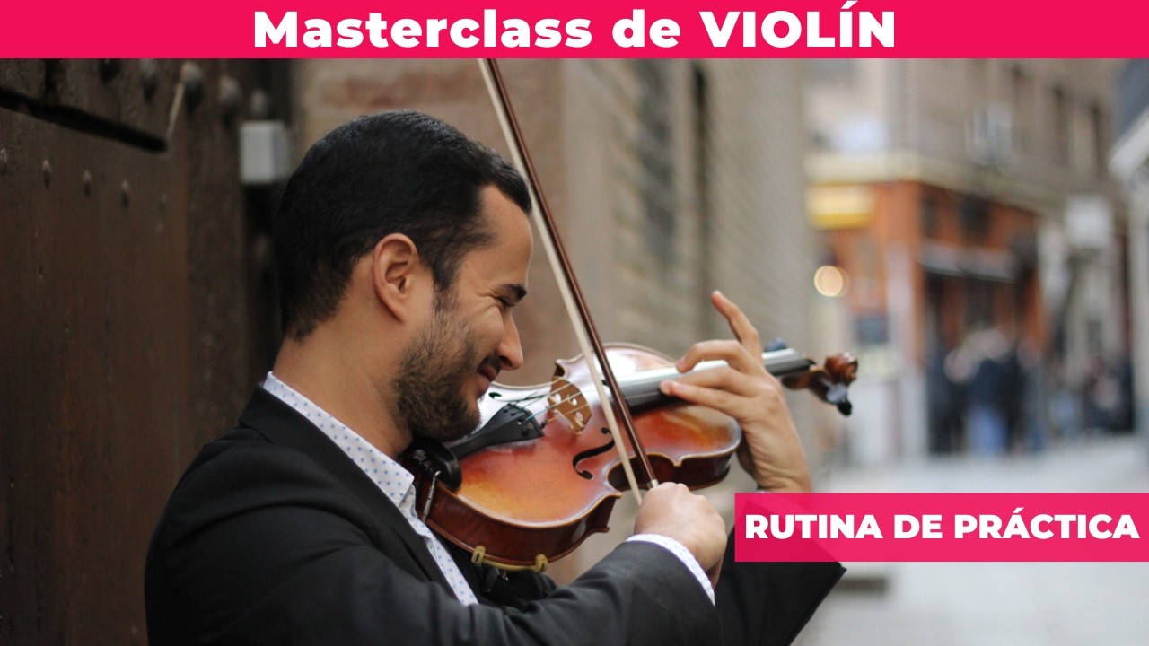 Masterclass | Rutina de Práctica en el Violín