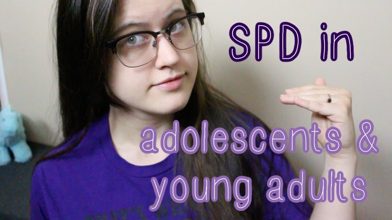 Sensory Processing Disorder in Adolescents & Young Adults | Sensory Awareness Series