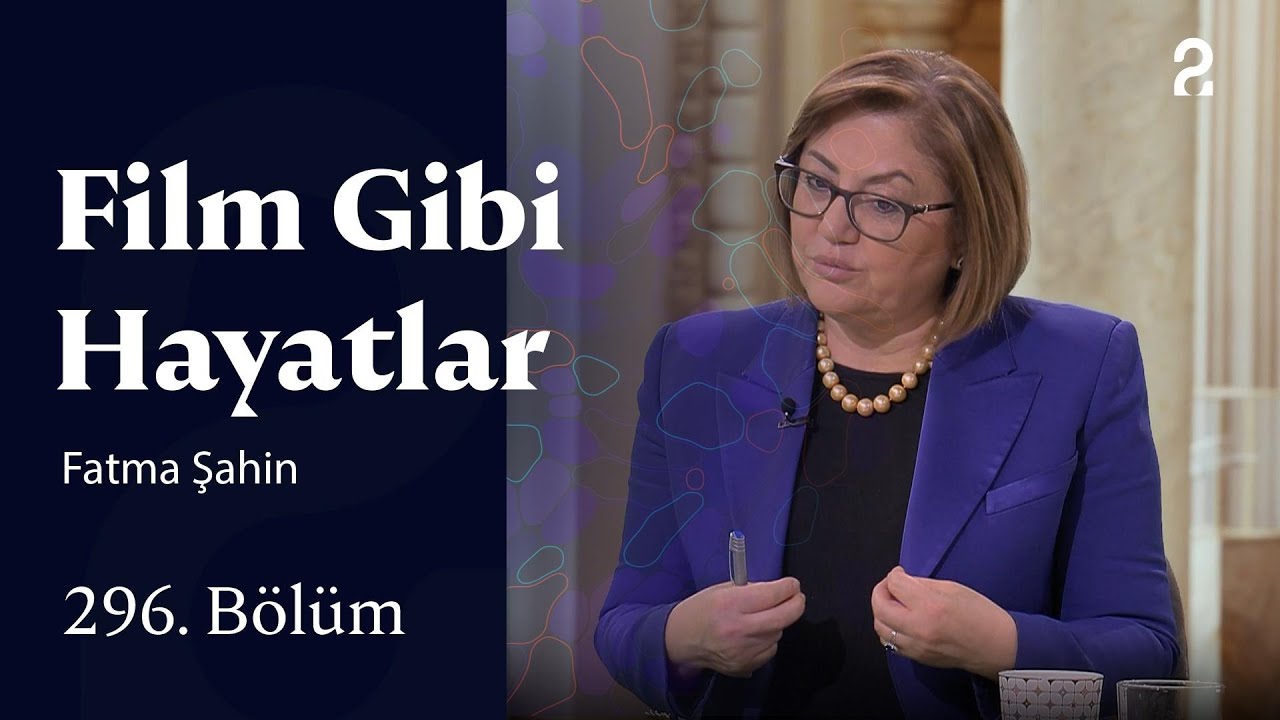 Fatma Şahin | Film Gibi Hayatlar | 296. Bölüm