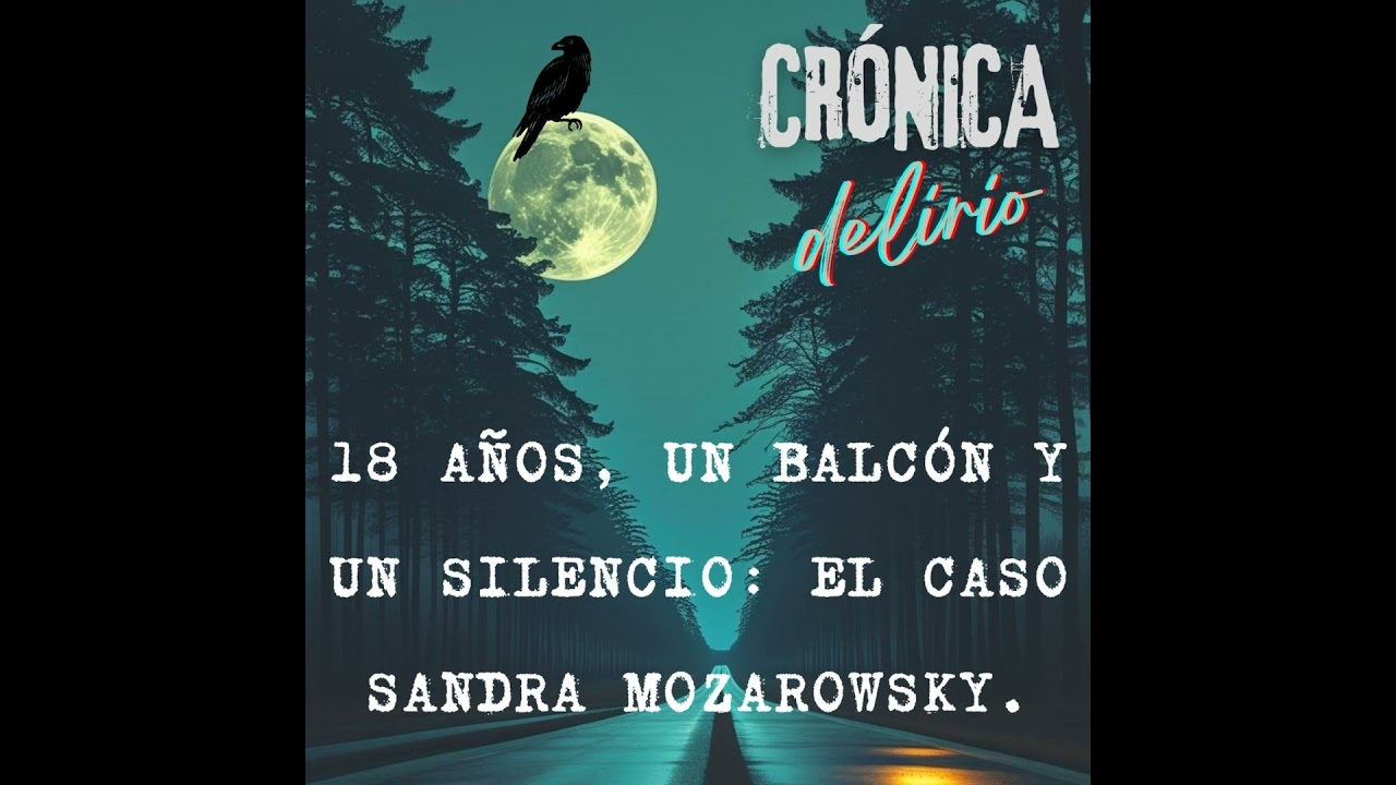 3.3. 18 AÑOS, UN BALCÓN Y UN SILENCIO: EL CASO SANDRA MOZAROWSKY.