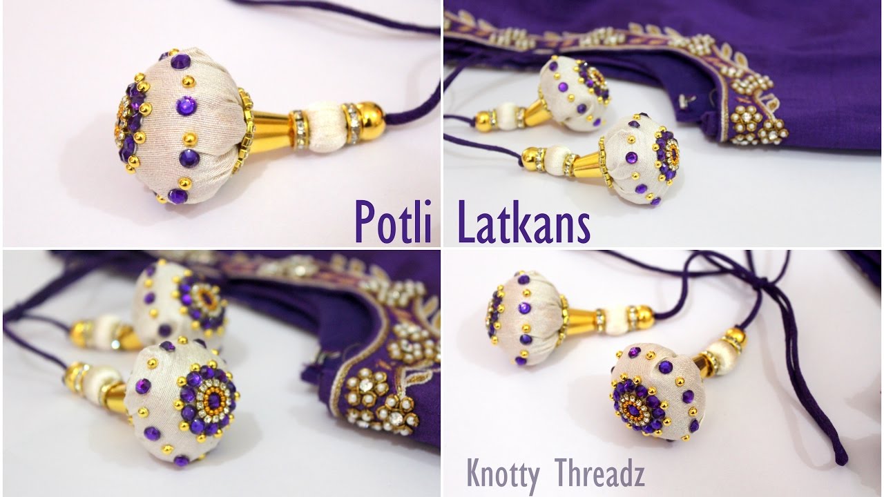 Saree Blouse Latkans | How to make Potli Latkans at Home | Tutorial | Knotty Threadz !!