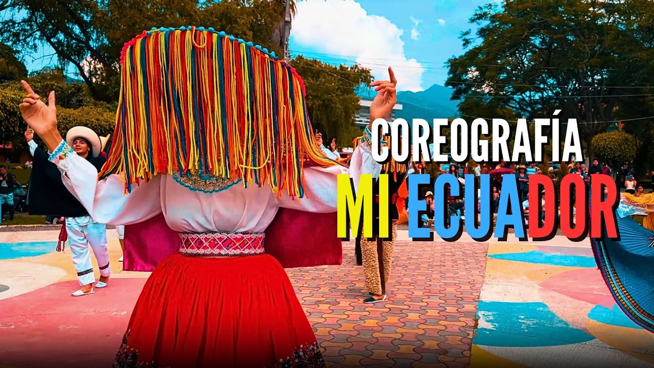 MI ECUADOR - Coreografía del Maestro Segundo Castillo