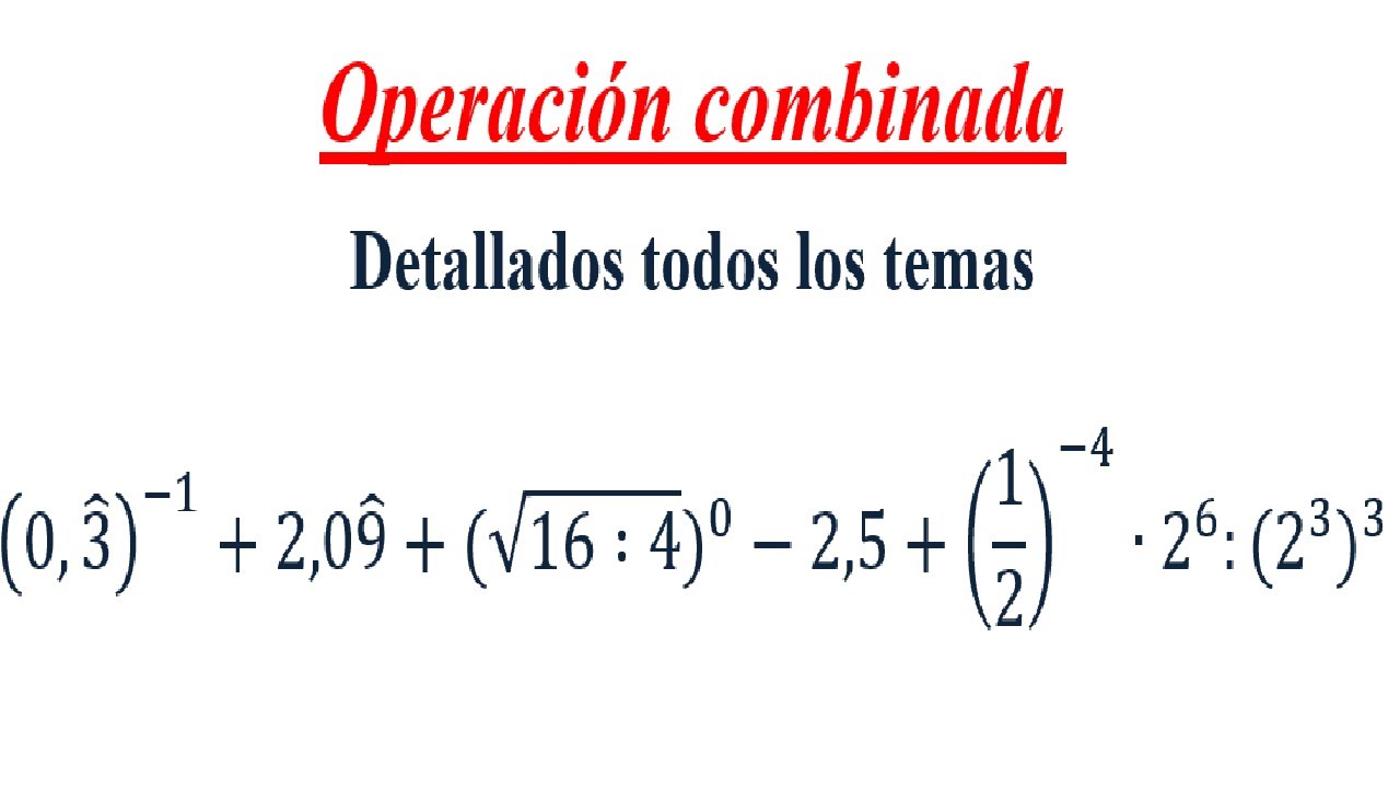Operación combinada - Números Racionales y Enteros - Potencia y Raíz  #5
