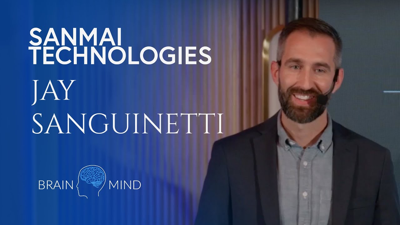 Jay Sanguinetti Unveils Sanmai Technologies at the BrainMind Special Forum