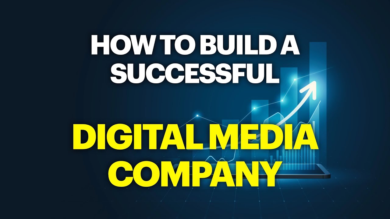 How to Build a Successful Media Company