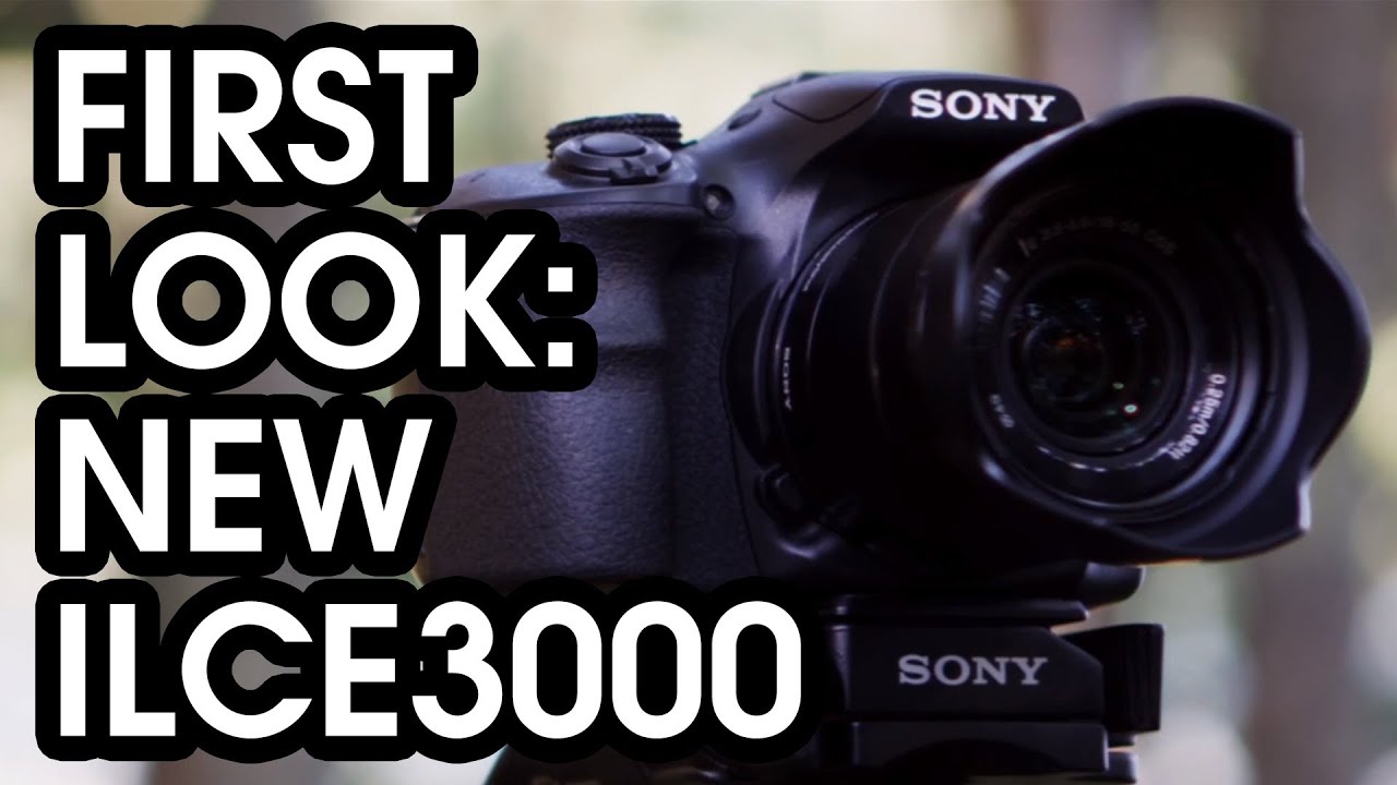 FIRST LOOK: New ILC-E3000 from Sony