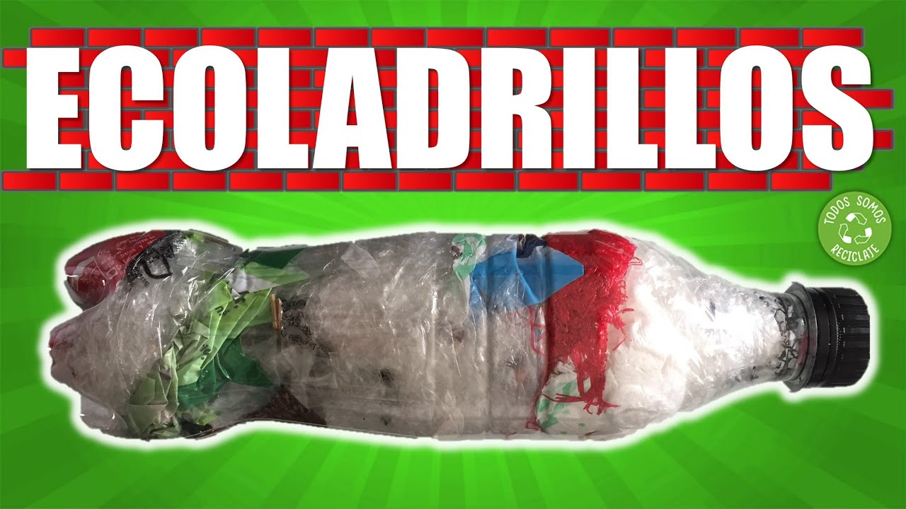 ♻ ECOLADRILLOS ¿QUÉ SON?¿CÓMO HACERLOS?¿PARA QUÉ SIRVEN?