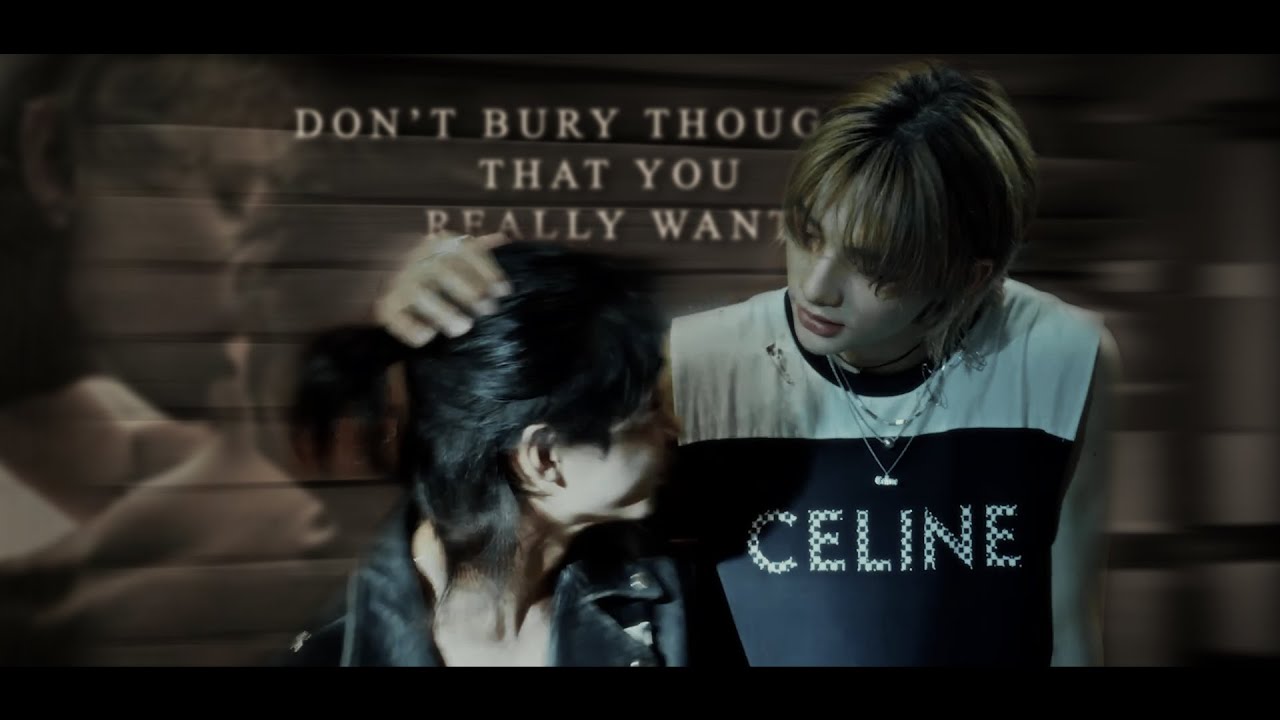 hyunjin + felix (+ i.n.) // don't bury thoughts that you really want [fanfic edit]