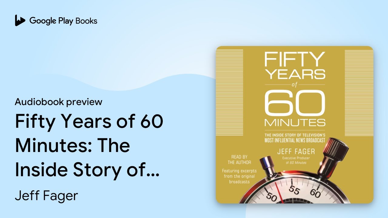 Fifty Years of 60 Minutes: The Inside Story of&hellip; by Jeff Fager &middot; Audiobook preview
