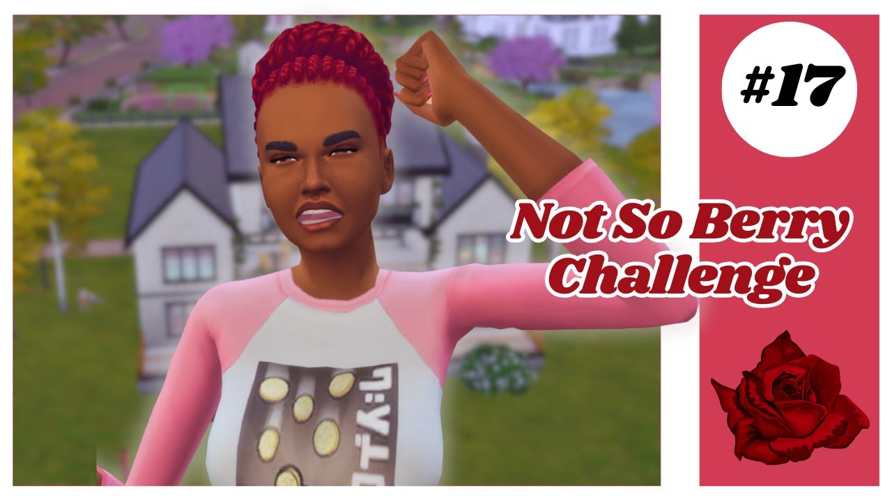 Not So Berry Challenge:  A Trail of Heart Break 🌹 | Sims 4 Let&rsquo;s Play