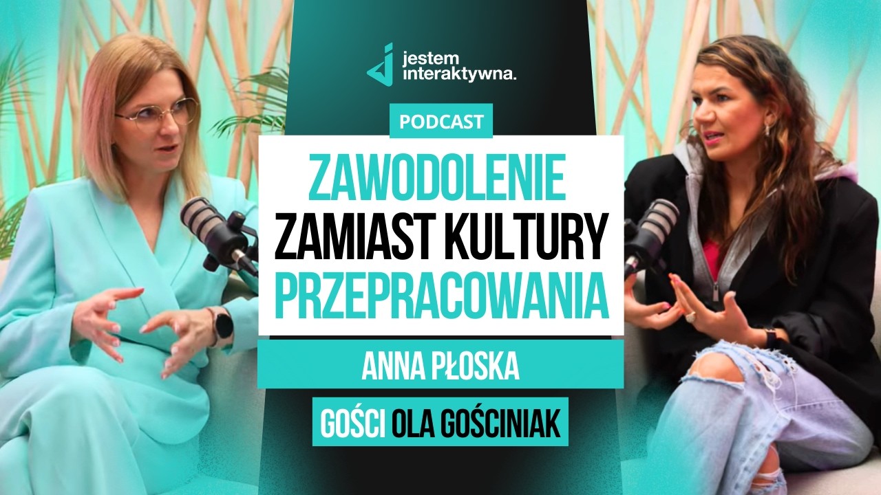 Zawodolenie zamiast work-life balance? O sukcesie, wypaleniu i pewności siebie - Anna Płoska