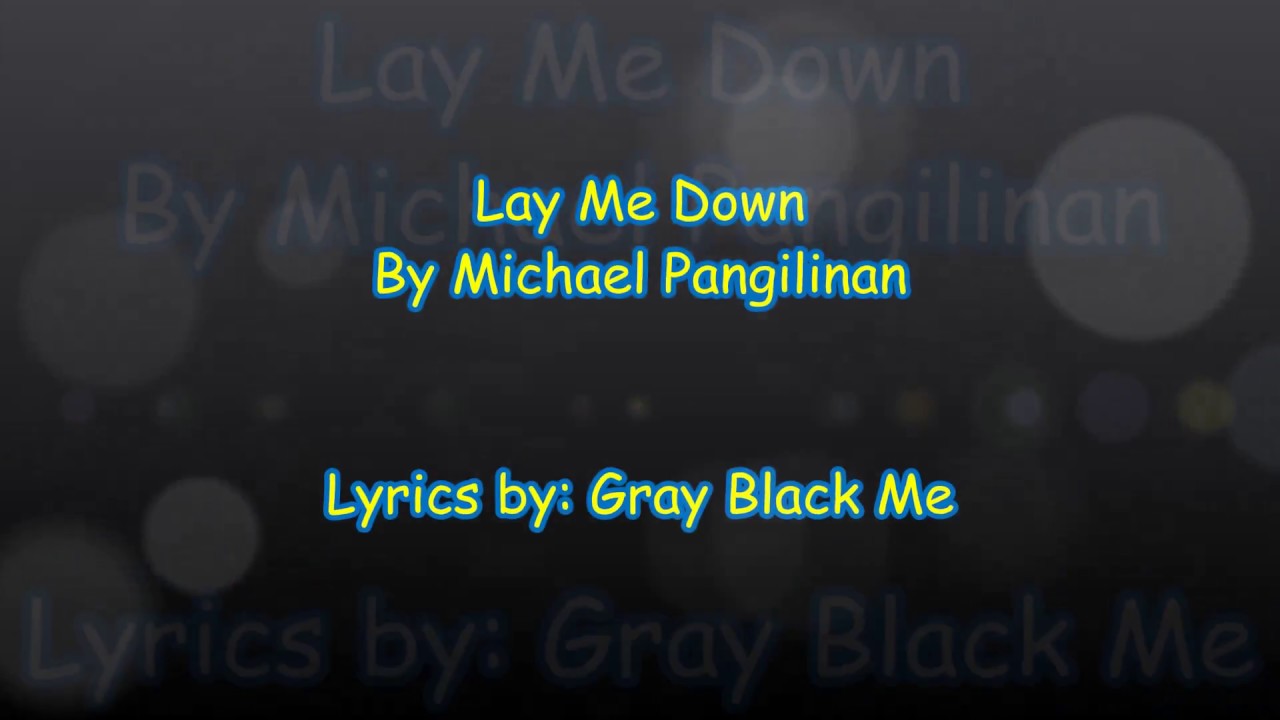 Lay Me Down - Michael Pangilinan (Lyrics)