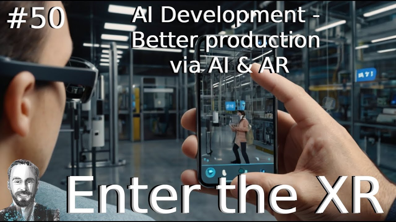 AI Development - Better production via AI & AR | Episode 50