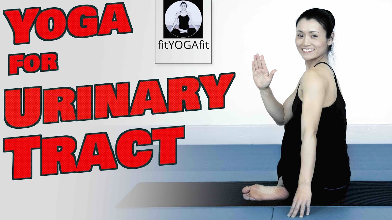 Yoga For Healthy Urinary Tract